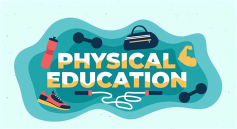 PHYSICAL EDUCATION .